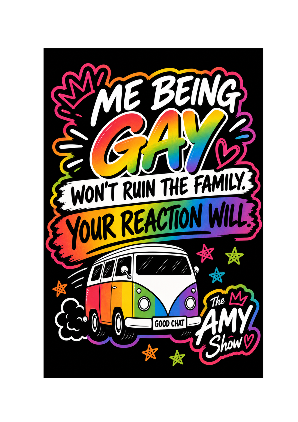 Me Being Gay Won’t Ruin the Family – The Amy Show A2 Pride Poster