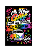 Me Being Gay Won’t Ruin the Family – The Amy Show A2 Pride Poster